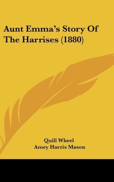 Aunt Emmas Story Of The Harrises (1880)