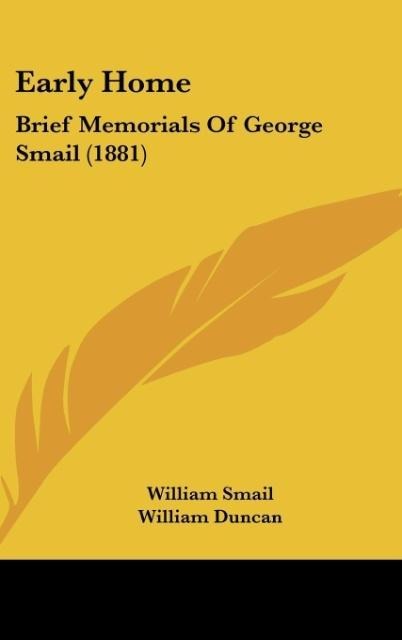 Early Home: Brief Memorials Of George Smail (1881)