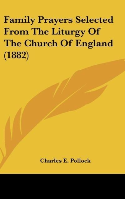 Family Prayers Selected From The Liturgy Of The Church Of England (1882)