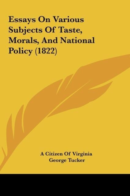 Essays On Various Subjects Of Taste, Morals, And National Policy (1822)