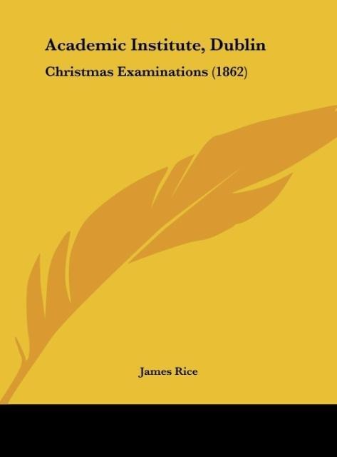 Academic Institute, Dublin: Christmas Examinations (1862)