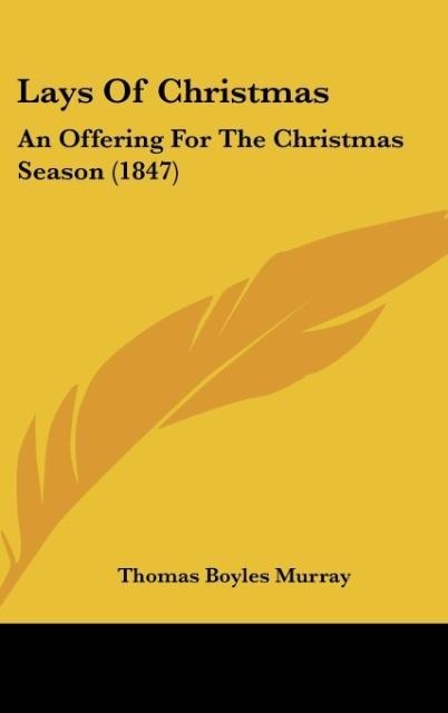 Lays Of Christmas: An Offering For The Christmas Season (1847)