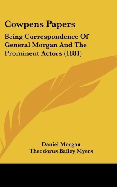 Cowpens Papers: Being Correspondence Of General Morgan And The Prominent Actors (1881)