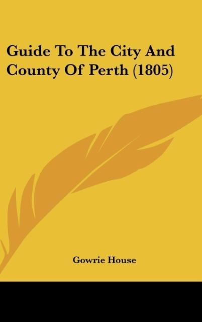 Guide To The City And County Of Perth (1805)