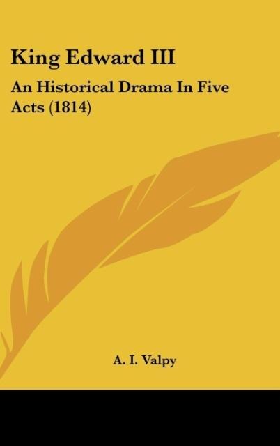 King Edward III: An Historical Drama In Five Acts (1814)