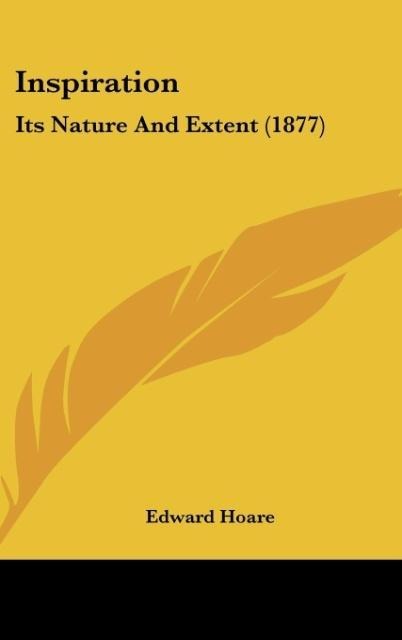Inspiration: Its Nature And Extent (1877)