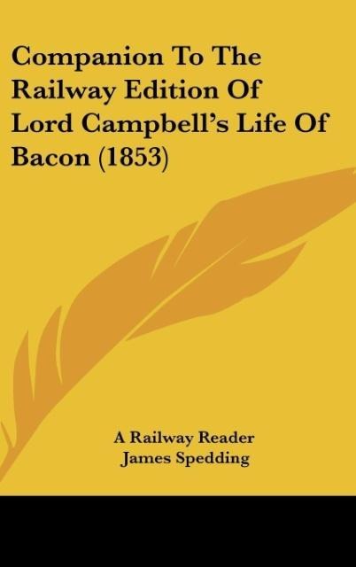 Companion To The Railway Edition Of Lord Campbells Life Of Bacon (1853)