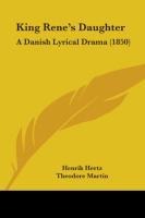 King Renes Daughter: A Danish Lyrical Drama (1850)
