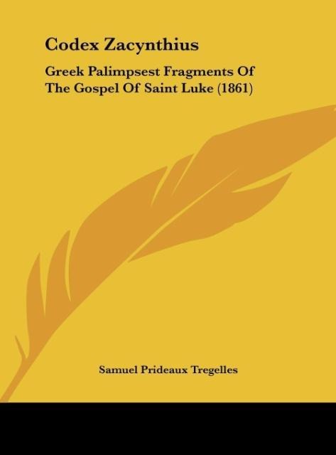 Codex Zacynthius: Greek Palimpsest Fragments Of The Gospel Of Saint Luke (1861)