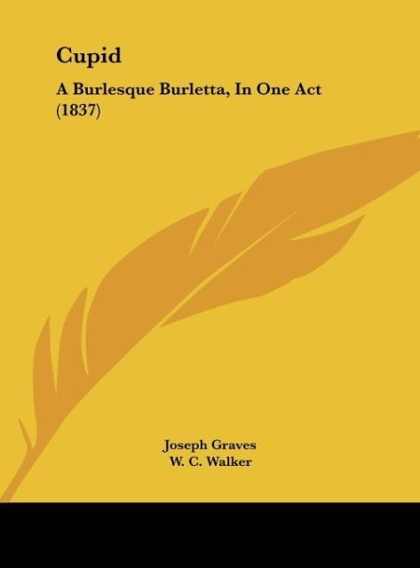 Cupid: A Burlesque Burletta, In One Act (1837)