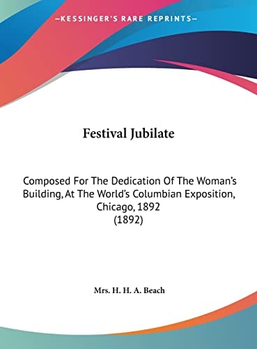 Festival Jubilate: Composed For The Dedication Of The Woman's Building, At The World's Columbian Exposition, Chicago, 1892 (1892)