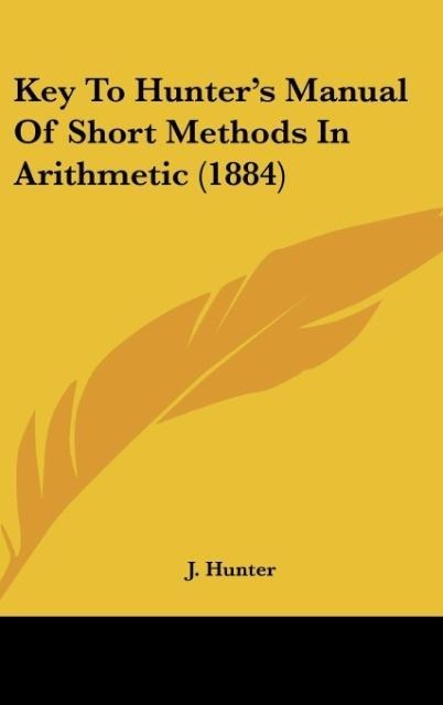 Key To Hunters Manual Of Short Methods In Arithmetic (1884)