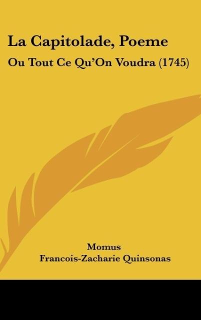 La Capitolade, Poeme: Ou Tout Ce QuOn Voudra (1745)