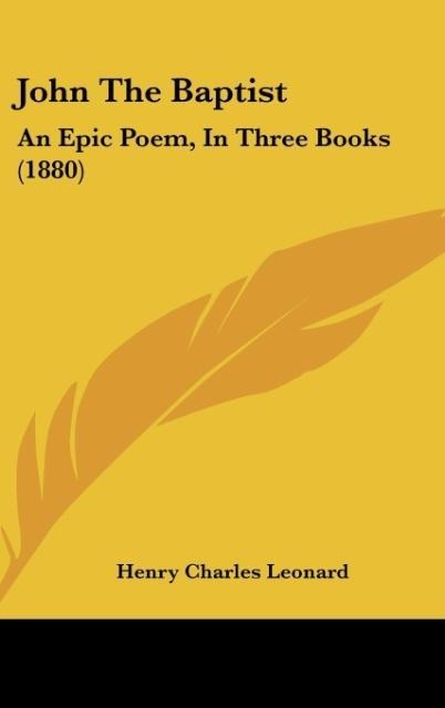 John The Baptist: An Epic Poem, In Three Books (1880)
