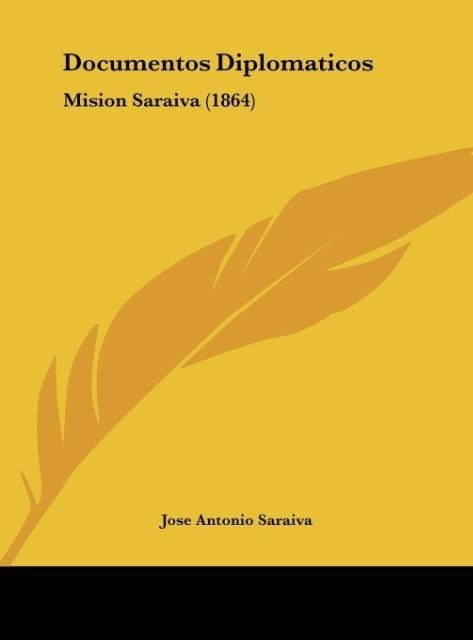Documentos Diplomaticos: Mision Saraiva (1864)