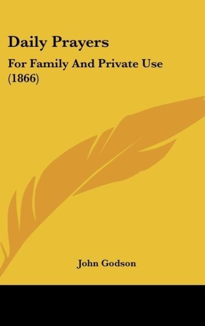 Daily Prayers: For Family And Private Use (1866)