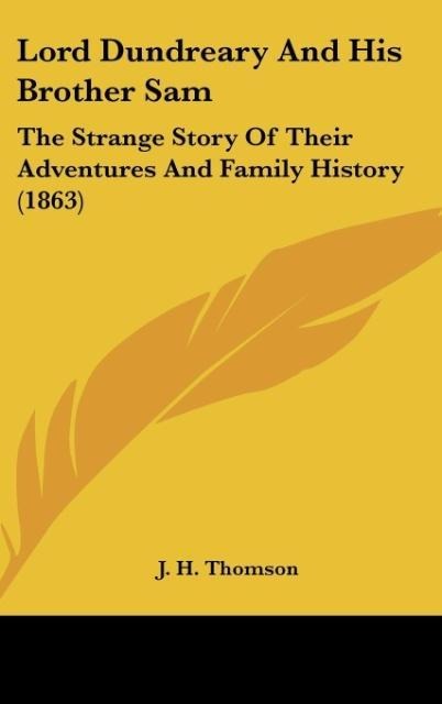 Lord Dundreary And His Brother Sam: The Strange Story Of Their Adventures And Family History (1863)