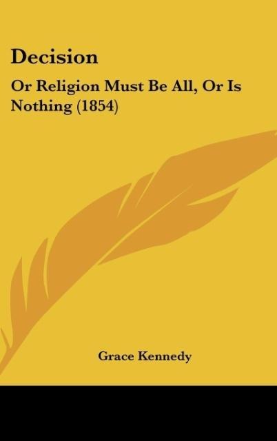 Decision: Or Religion Must Be All, Or Is Nothing (1854)