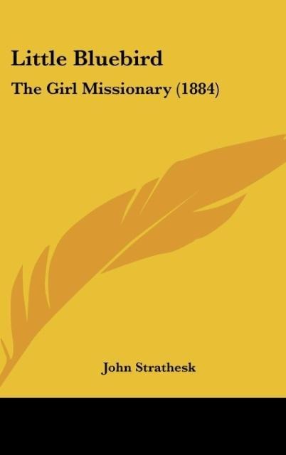 Little Bluebird: The Girl Missionary (1884)