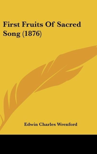 First Fruits Of Sacred Song (1876)