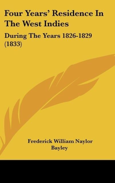 Four Years Residence In The West Indies: During The Years 1826-1829 (1833)