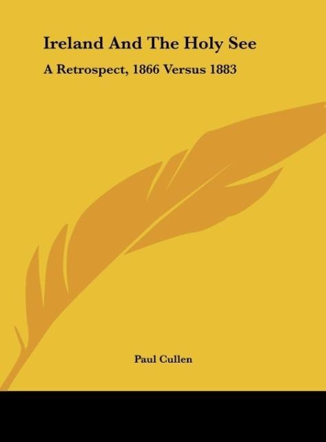 Ireland And The Holy See: A Retrospect, 1866 Versus 1883: Illegal And Seditious Movements In Ireland (1883)