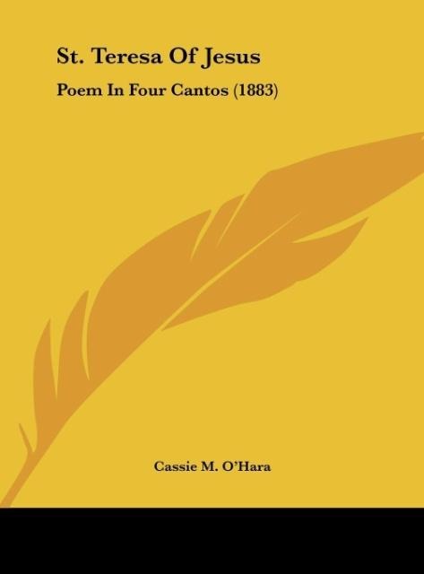 St. Teresa Of Jesus: Poem In Four Cantos (1883)