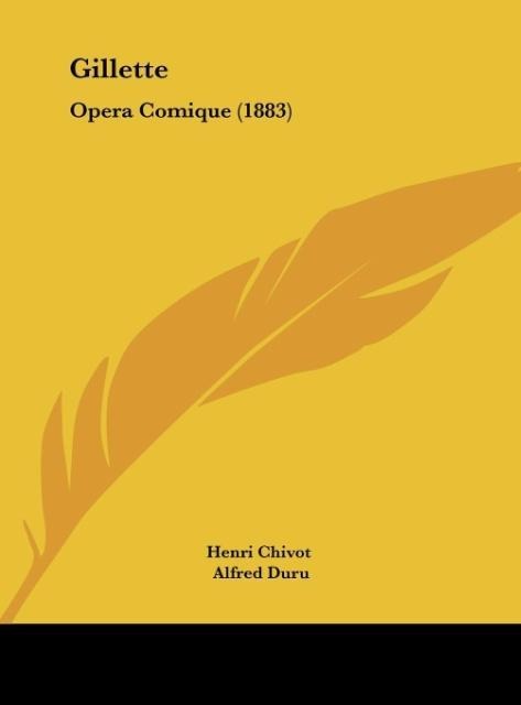 Gillette: Opera Comique (1883)
