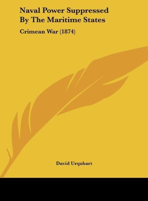 Naval Power Suppressed By The Maritime States: Crimean War (1874)