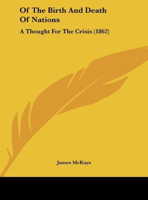Of The Birth And Death Of Nations: A Thought For The Crisis (1862)