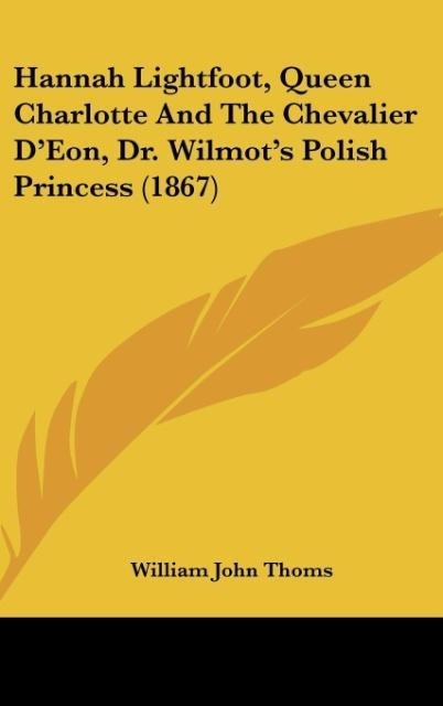Hannah Lightfoot, Queen Charlotte And The Chevalier DEon, Dr. Wilmots Polish Princess (1867)