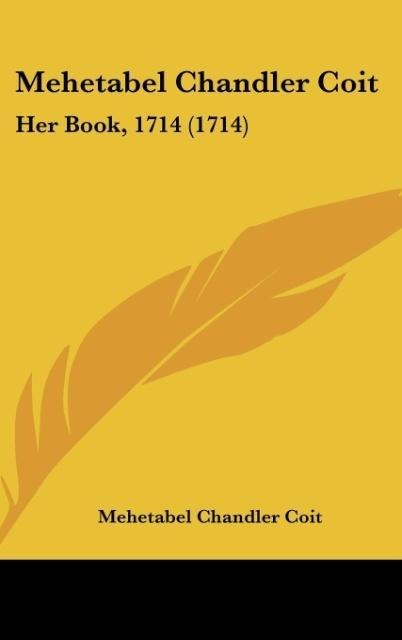 Mehetabel Chandler Coit: Her Book, 1714 (1714)