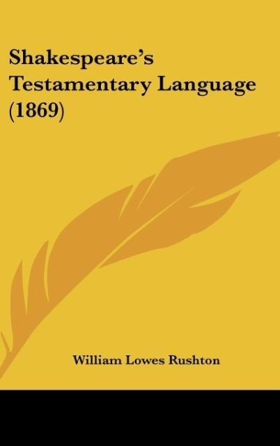 Shakespeares Testamentary Language (1869)