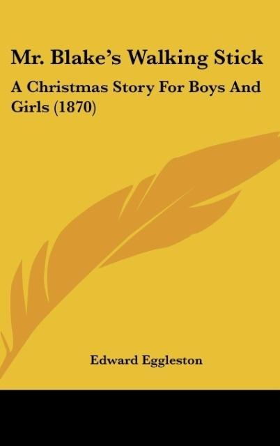 Mr. Blakes Walking Stick: A Christmas Story For Boys And Girls (1870)