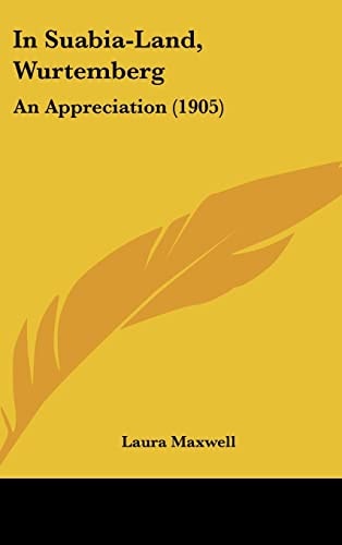 In Suabia-Land, Wurtemberg: An Appreciation (1905)