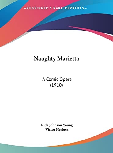 Naughty Marietta: A Comic Opera (1910)