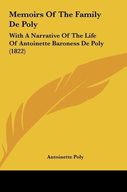 Memoirs Of The Family De Poly: With A Narrative Of The Life Of Antoinette Baroness De Poly (1822)