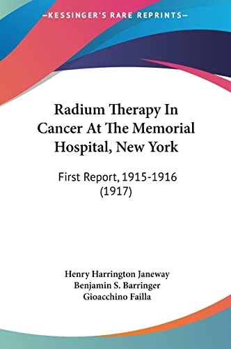 Radium Therapy In Cancer At The Memorial Hospital, New York: First Report, 1915-1916 (1917)