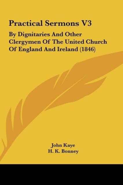 Practical Sermons V3: By Dignitaries And Other Clergymen Of The United Church Of England And Ireland (1846)