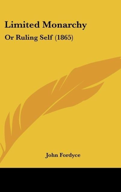 Limited Monarchy: Or Ruling Self (1865)
