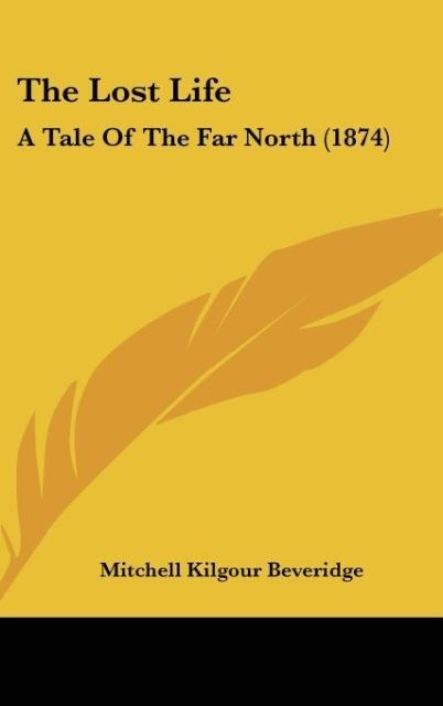 The Lost Life: A Tale Of The Far North (1874)