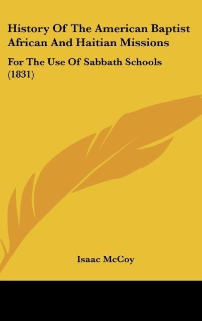 History Of The American Baptist African And Haitian Missions: For The Use Of Sabbath Schools (1831)