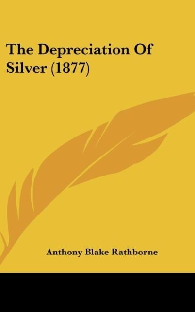 The Depreciation Of Silver (1877)