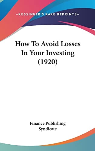 How To Avoid Losses In Your Investing (1920)
