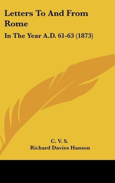 Letters To And From Rome: In The Year A.D. 61-63 (1873)