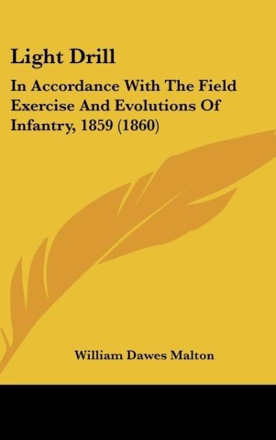 Light Drill: In Accordance With The Field Exercise And Evolutions Of Infantry, 1859 (1860)