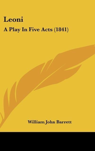 Leoni: A Play In Five Acts (1841)