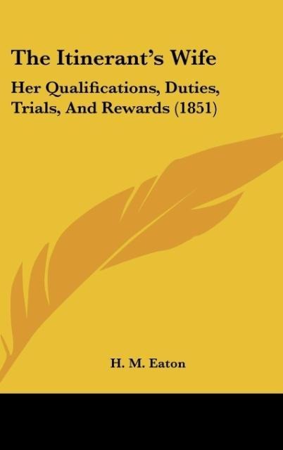 The Itinerants Wife: Her Qualifications, Duties, Trials, And Rewards (1851)