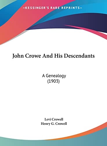 John Crowe And His Descendants: A Genealogy (1903)