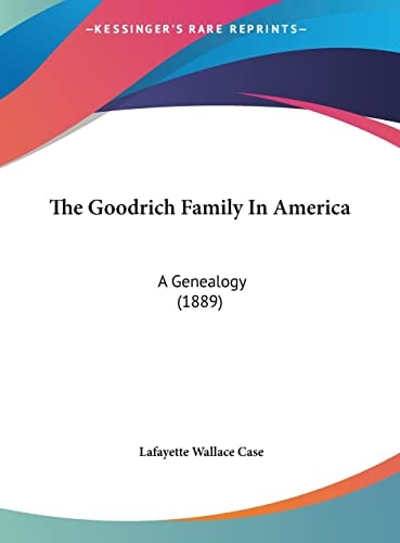 The Goodrich Family In America: A Genealogy (1889)